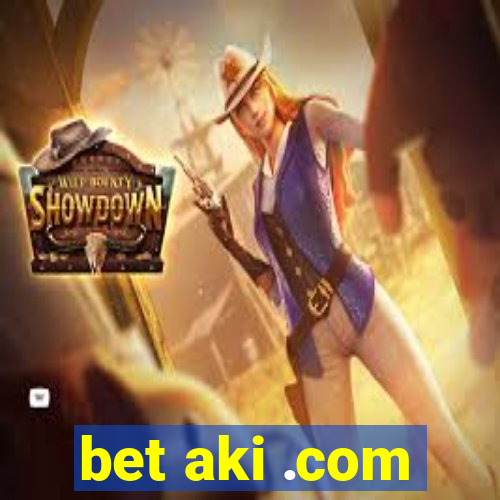 bet aki .com